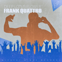 Frank Quattro - Deep Lotus Flower - EP