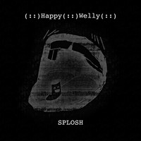 Happy Welly / - Splosh