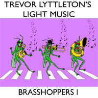 Trevor Lyttleton's Light Music / - Brasshoppers I