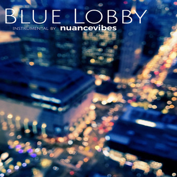 nuancevibes / - Blue Lobby