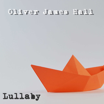 Oliver James Hall / - Lullaby