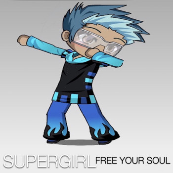 Supergirl / - Free Your Soul