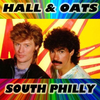 Hall & Oates - South Philly