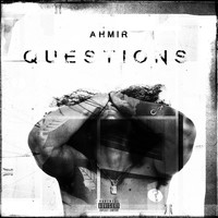 Ahmir - Questions (Explicit)