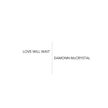 Eamonn McCrystal - Love Will Wait