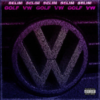 Selim - Golf Vw (Explicit)