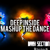 Deep Inside - Mashup The Dance