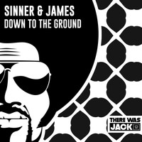 Sinner & James - Down To The Ground