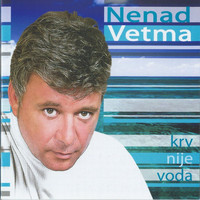 Vetma Nenad - KRV nije voda