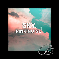 Sleepy Times - Pink Noise Sky (Loopable)