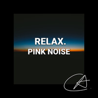 Sleepy Times - Pink Noise Relax (Loopable)