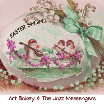Art Blakey & The Jazz Messengers - Easter Singing