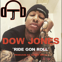 Dow Jones - Ride Gon Roll (Explicit)