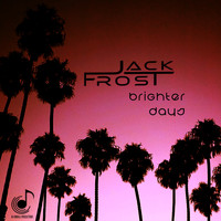 Jack Frost - Brighter Days (Explicit)