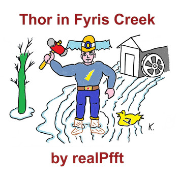 realPfft - Thor in Fyris Creek