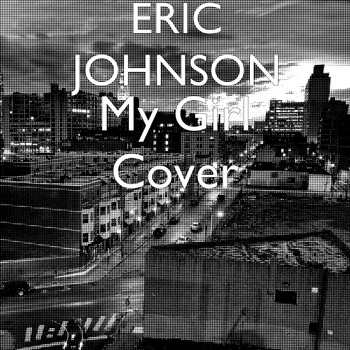 Eric Johnson - My Girl Cover (Explicit)
