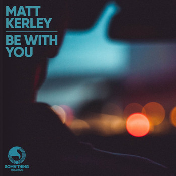 Matt Kerley - Be with You