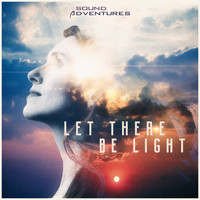 Sound Adventures - Let There Be Light: Emotional Uplifting Trailers