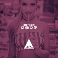 Gary Caos - Candy Shop