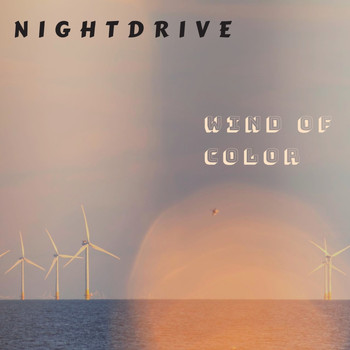 Nightdrive - Wind of Color.2020