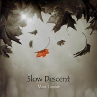 Matt Tondut - Slow Descent