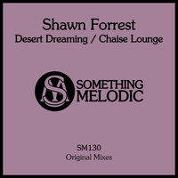 Shawn Forrest - Desert Dreaming / Chaise Lounge