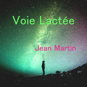 Jean Martin - Voie lactée