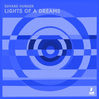 Edvard Hunger - Lights of a Dreams