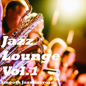 Smooth Jazz Sucrose - Jazz Lounge Vol.1