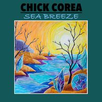 Chick Corea - Sea Breeze