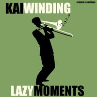 Kai Winding - Lazy Moments