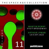 Martin Denny and Arthur Lyman - The Space Age Collection; Exotica, Volume 11