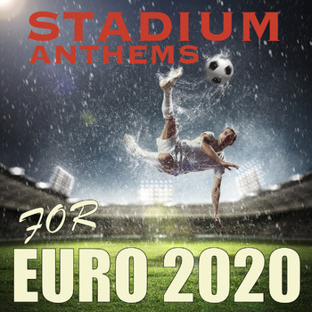 Various Artists - Stadium Anthems for Euro 2020