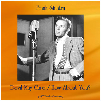 Frank Sinatra - Devil May Care / How About You? (All Tracks Remastered)