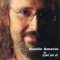 Danilo Amerio - Dov'ero io
