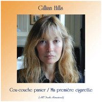 Gillian Hills - Cou-couche panier / Ma première cigarette (All Tracks Remastered)