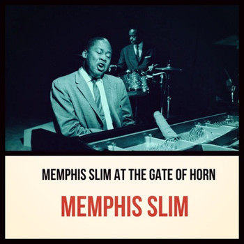 Memphis Slim - Memphis Slim at the Gate of Horn