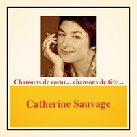 Catherine Sauvage - Chansons de coeur... Chansons de tête...