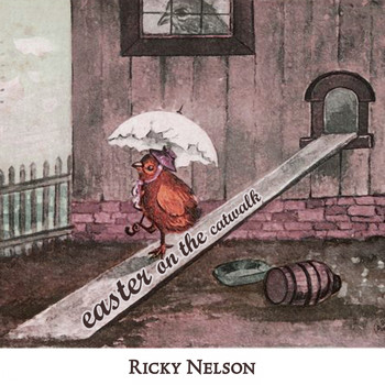 Ricky Nelson - Easter on the Catwalk