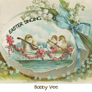 Bobby Vee - Easter Singing