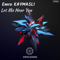 Emre KAYMASLI - Let Me Hear You