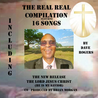 Dave Rogers - The Real Real Compilation