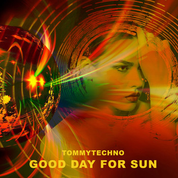 Tommytechno - Good Day for Sun