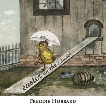 Freddie Hubbard - Easter on the Catwalk