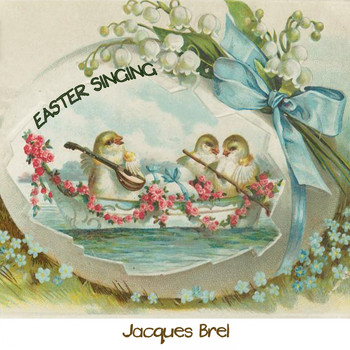 Jacques Brel - Easter Singing