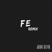 Juan Silva - FE (Remix)
