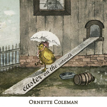 Ornette Coleman - Easter on the Catwalk