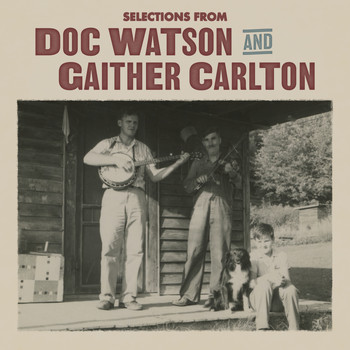 Doc Watson & Gaither Carlton - Selections from Doc Watson and Gaither Carlton