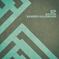 Sander Goldmann - Savior - EP