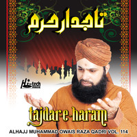 Alhajj Muhammad Owais Raza Qadri - Tajdar-e-Haram, Vol. 114